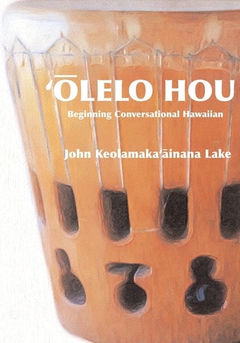 'Olelo Hou Basic Conversational Hawaiian