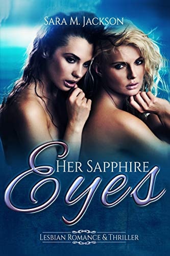 Her Sapphire Eyes Fiction Love, Lesbian and Thriller Novel.
