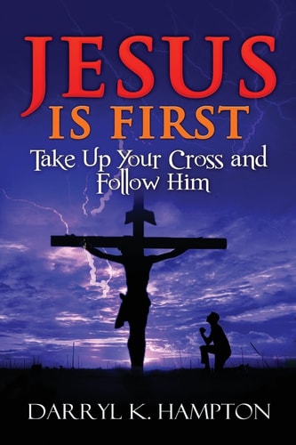 Jesus Is First Take Up Your Cross and Follow Him
