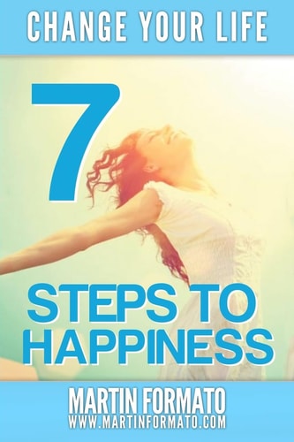 Change Your Life 7 Steps to Happiness