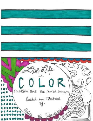 Live Life in Color Coloring Book for Cancer Patients