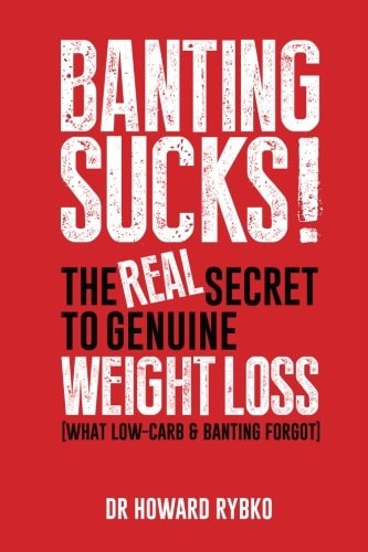 Banting Sucks! The Real Secret to Genuine Weight Loss