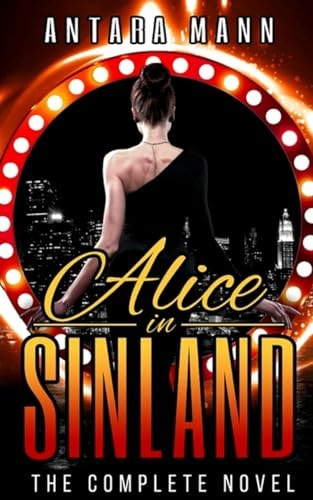 Alice in Sinland A Story of Murder, Greed... Violence, Adultery and Treasure (Parts 1,2&3: The Complete Novel)