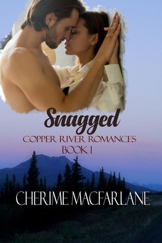Snagged A Copper River Romance