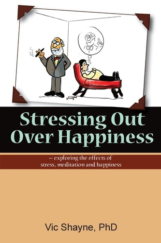 Stressing Out Over Happiness - Exploring the Effects of Stress, Meditation and Happiness