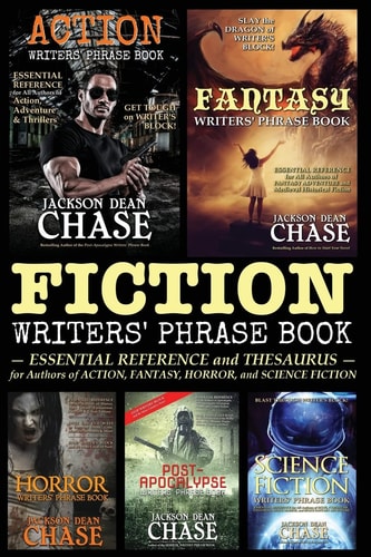 Fiction Writers' Phrase Book Essential Reference and Thesaurus for Authors of Action, Fantasy, Horror, and Science Fiction