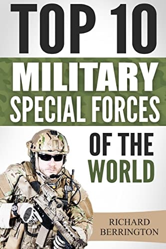 Special Forces Top 10 Military Special Forces Of The World: Navy Seals, Delta Force, SAS, Secret Missions, Special Force, Commandos