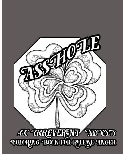 Asshole An Irreverent Adult Coloring Book For Release Anger