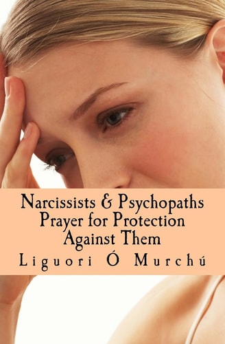 Narcissists and Psychopaths Prayer for Protection Against Them