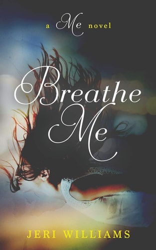 Breathe Me A 'Me' Novel