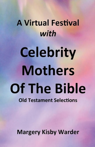A Virtual Festival with Celebrity Mothers of the Bible