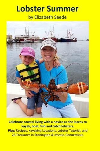 Lobster Summer Adventures of a New Lobster Fisherman