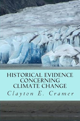 Historical Evidence Concerning Climate Change Archaeological and Historical Evidence That Man Is Not the Cause