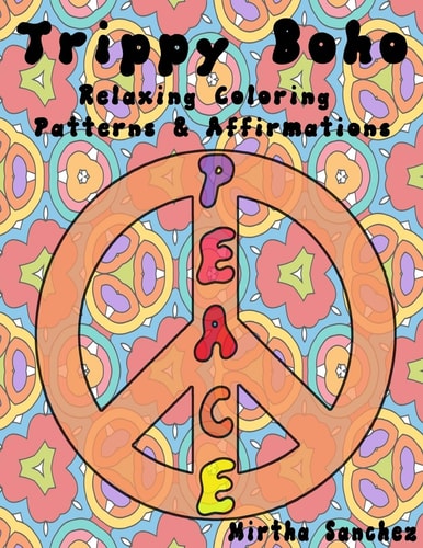 Trippy Boho Relaxing Coloring Patterns and Affirmations