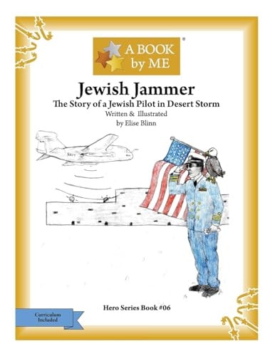 Jewish Jammer The Story of a Jewish Pilot in Desert Storm