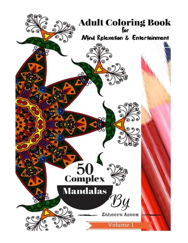 Adult Coloring Book Complex Mandalas Vol:1 For Mind Relaxation and Entertainment