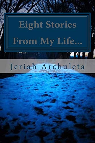 Eight Stories From My Life And the Reasons I Don't Regret Them
