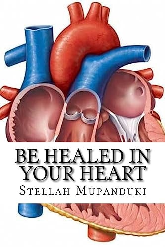 Be Healed in Your Heart Be Healed from a Heart Condition