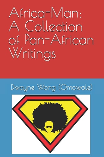 Africa-Man A Collection of Pan-African Writings