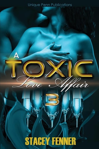 A Toxic Love Affair Part 3 A Toxic Love Affair 3