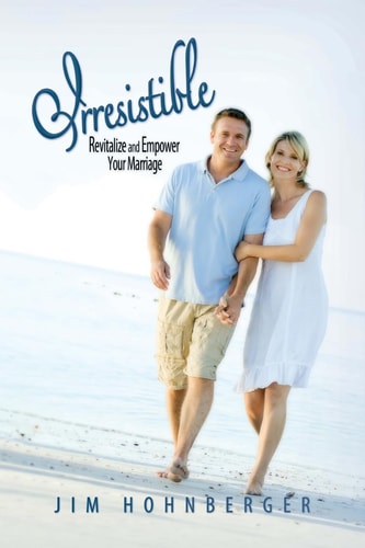 Irresistible Revitalize and Empower Your Marriage
