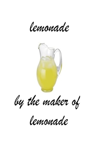 Lemonade When Life Throws Lemons at You MAKE LEMONADE!