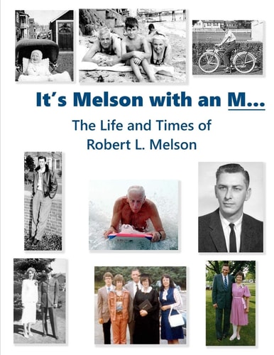 It's Melson with an M... The Life and Times of Robert L. Melson