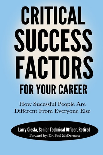 Critical Success Factors For Your Career How Successful People Are Different From Everyone Else