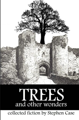 Trees and Other Wonders Collected Fiction