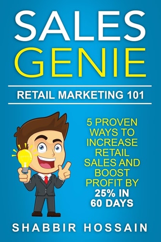 Sales Genie Retail Marketing 101 5 Proven Ways To Increase Retail Sales And Boost Profit By 25% In 60 Days