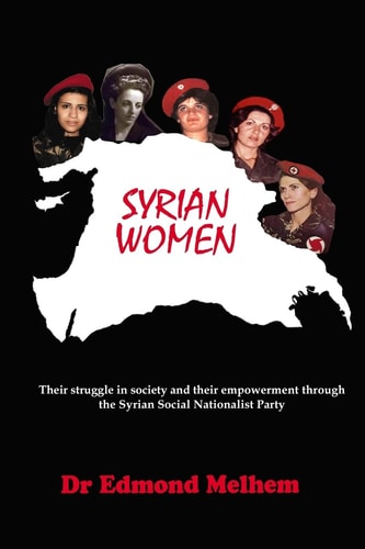 Syrian Women Their Struggle in Society and Their Empowerment Through the Syrian Social Nationalist Party