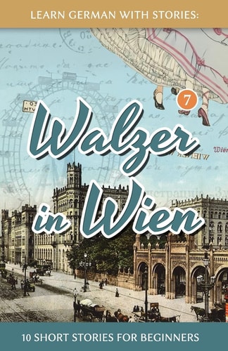 Learn German With Stories Walzer in Wien - 10 Short Stories For Beginners