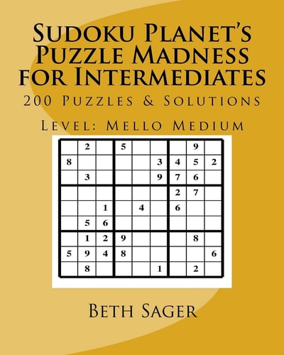 Sudoku Planet's Puzzle Madness for Intermediates 200 Puzzles and Solutions