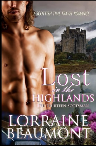 Lost in the Highlands, the Thirteen Scotsman A Scottish Time Travel Romance