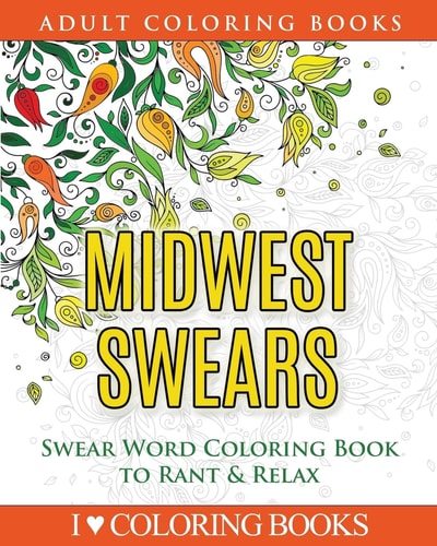Midwest Swears Swear Word Adult Coloring Book to Rant and Relax