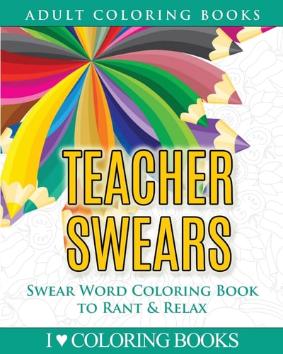 Teacher Swears Swear Word Adult Coloring Book to Rant and Relax