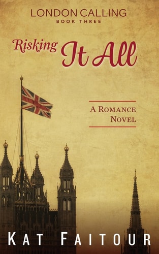 Risking It All London Calling Book Three