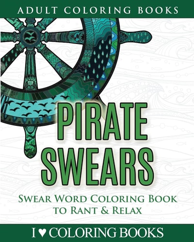 Pirate Swears Swear Word Adult Coloring Book to Rant and Relax