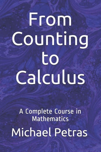 From Counting to Calculus A Complete Course in Mathematics