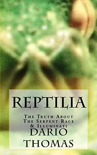Reptilia The Truth about the Serpent Race and Illuminati