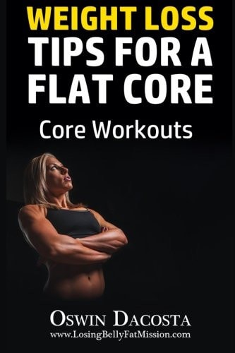 Weight Loss Tips For A Flat Core Core Workouts