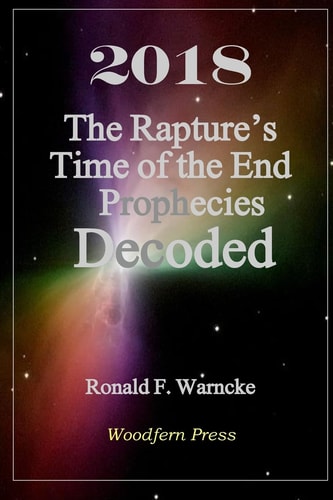 2018 The Rapture's Time of the End Prophecies Decoded