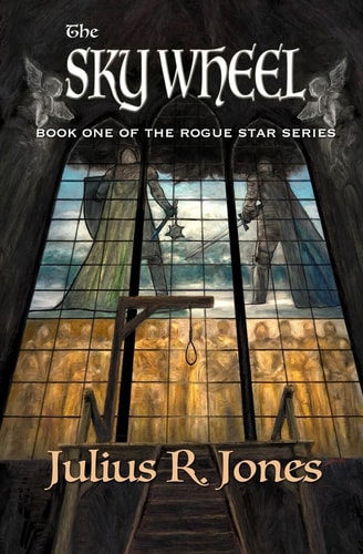 The Sky Wheel Book One of the Rogue Star Series