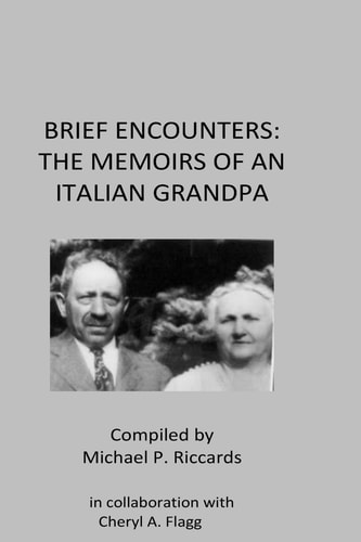 Brief Encounters The Memoirs of an Italian Grandpa