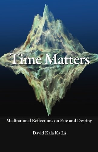 Time Matters Meditational Reflections on Fate and Destiny