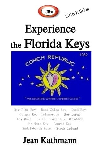 JR's Experience the Florida Keys 2016 Edition Florida Keys and Key West Travel Guide