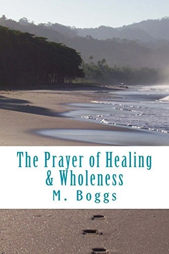 The Prayer of Healing and Wholeness