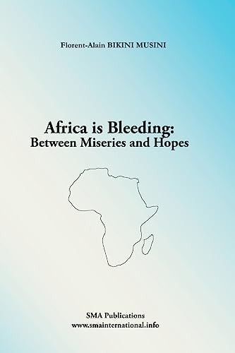 Africa Is Bleeding Between Miseries and Hopes