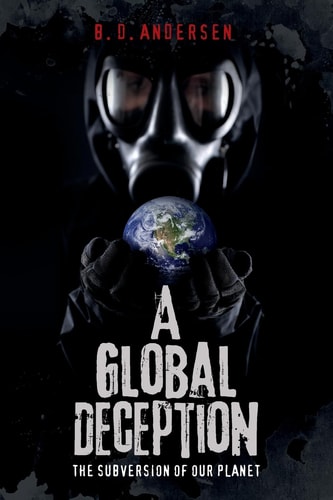 A Global Deception The Subversion of Our Planet
