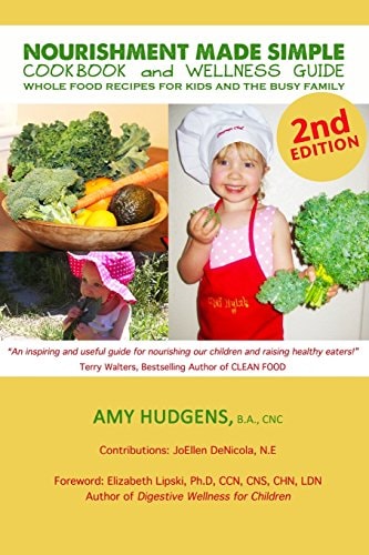 Nourishment Made Simple Cookbook and Wellness Guide 2nd Edition